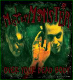 Mister Monster : Over Your Dead Body